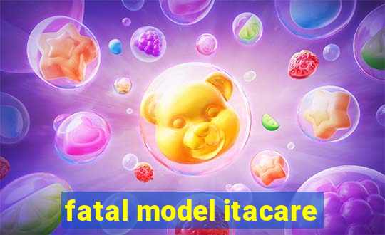 fatal model itacare